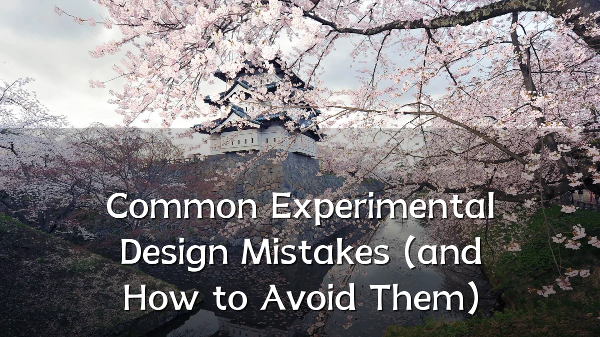 Common Experimental Design Mistakes (and How to Avoid Them)