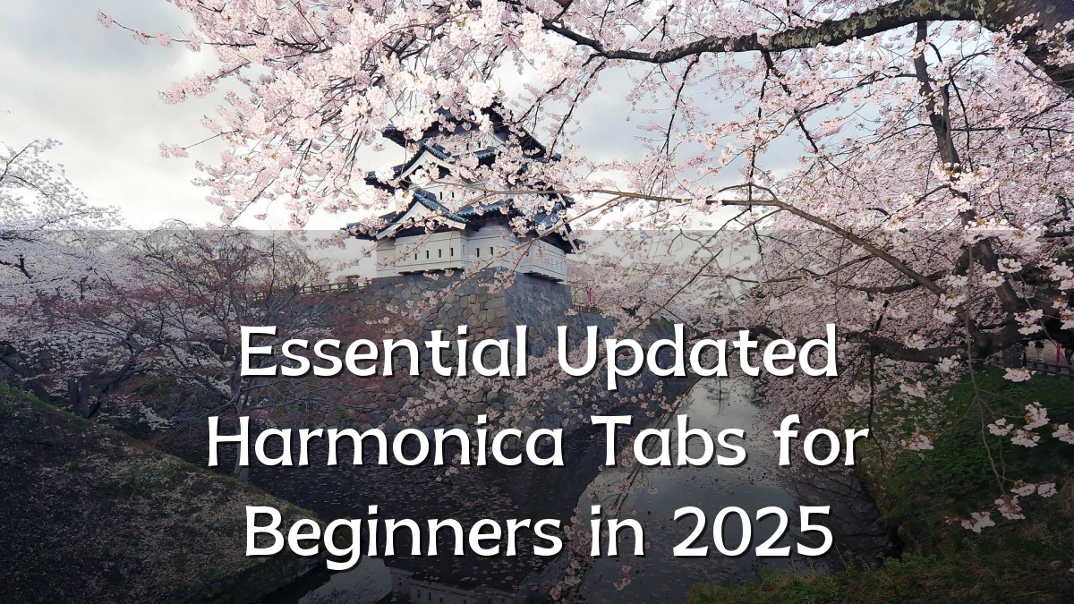 Essential Updated Harmonica Tabs for Beginners in 2025
