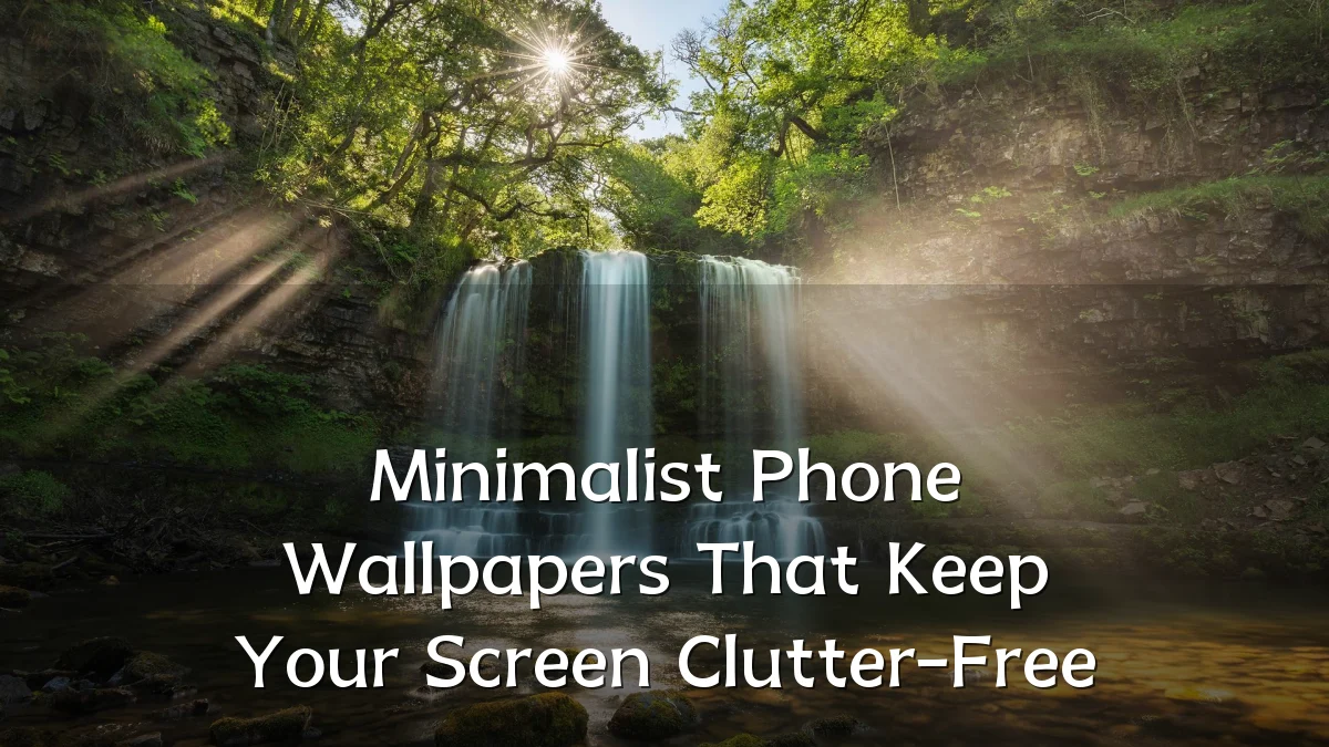 Minimalist Phone Wallpapers That Keep Your Screen Clutter-Free