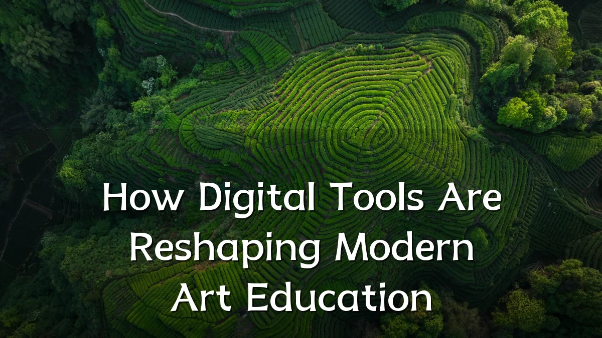 How Digital Tools Are Reshaping Modern Art Education