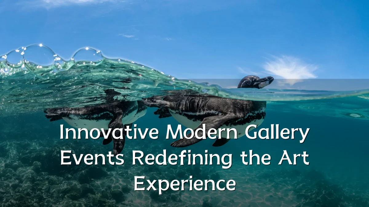 Innovative Modern Gallery Events Redefining the Art Experience
